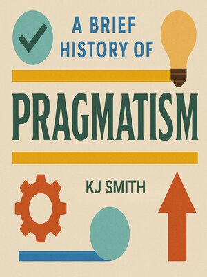 cover image of A Brief History of Pragmatism